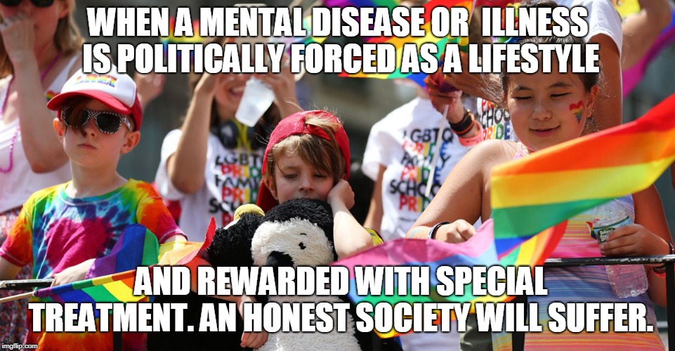 an evil agenda begets a society that suffers from mental illness with color. | WHEN A MENTAL DISEASE OR  ILLNESS IS POLITICALLY FORCED AS A LIFESTYLE; AND REWARDED WITH SPECIAL TREATMENT. AN HONEST SOCIETY WILL SUFFER. | image tagged in color mob,sick children,liberal lies | made w/ Imgflip meme maker