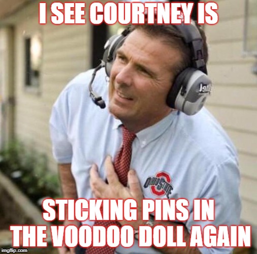 Urban Meyer | I SEE COURTNEY IS; STICKING PINS IN THE VOODOO DOLL AGAIN | image tagged in urban meyer | made w/ Imgflip meme maker