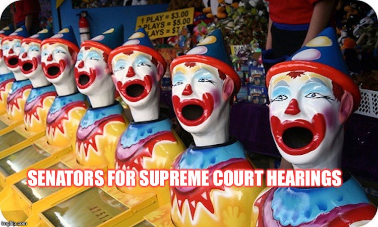 SENATORS FOR SUPREME COURT HEARINGS | image tagged in clowns | made w/ Imgflip meme maker