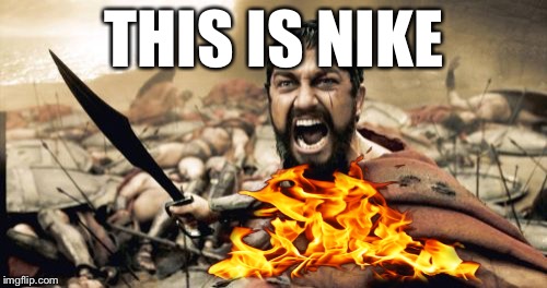 This is Nike...which ironically is the god of victory | THIS IS NIKE | image tagged in sparta leonidas,nike,memes | made w/ Imgflip meme maker