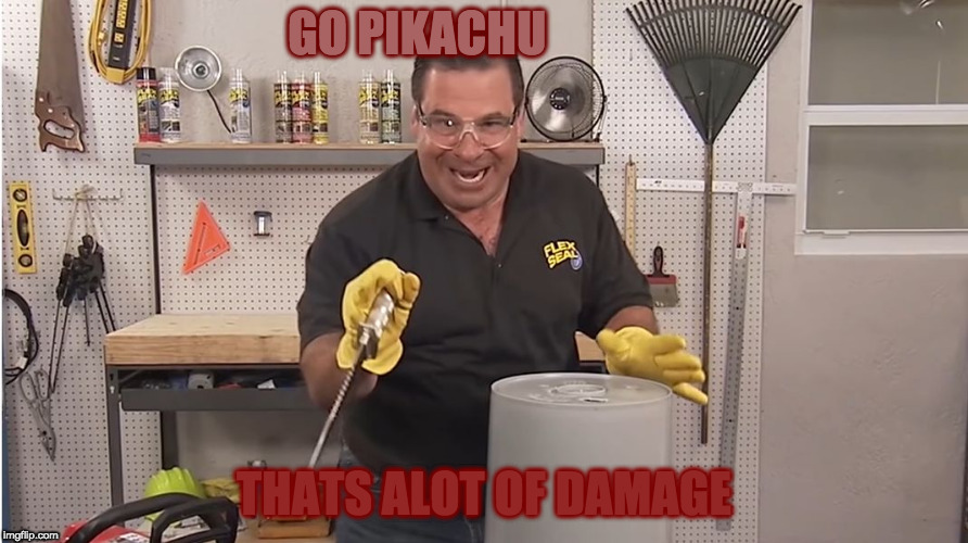 Phil Swift That's A Lotta Damage (Flex Tape/Seal) | GO PIKACHU; THATS ALOT OF DAMAGE | image tagged in phil swift that's a lotta damage flex tape/seal | made w/ Imgflip meme maker