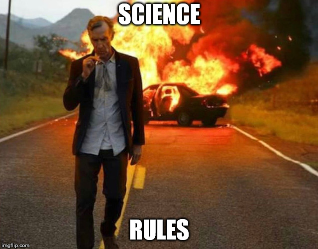 BILL NYE BADASS | SCIENCE RULES | image tagged in bill nye badass | made w/ Imgflip meme maker