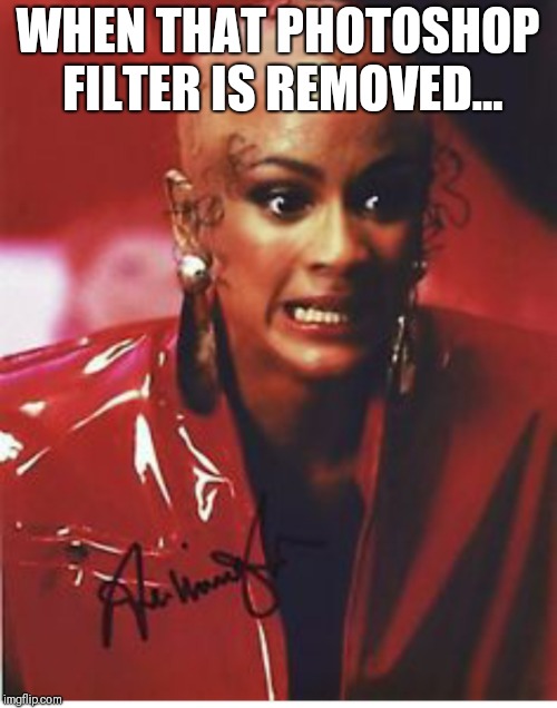 WHEN THAT PHOTOSHOP FILTER IS REMOVED... | image tagged in photoshop | made w/ Imgflip meme maker