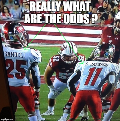 astronomical odds   | REALLY WHAT ARE THE ODDS ? | image tagged in samuel l jackson,football | made w/ Imgflip meme maker