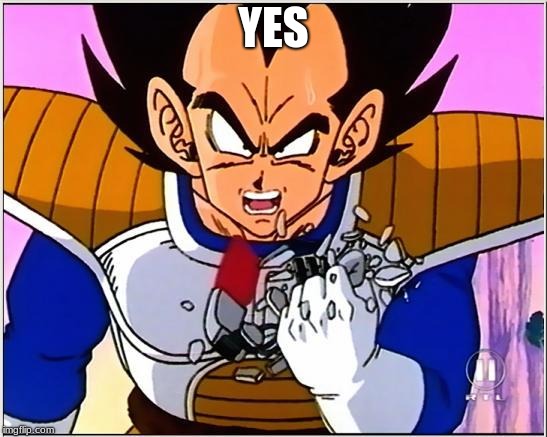 Vegeta over 9000 | YES | image tagged in vegeta over 9000 | made w/ Imgflip meme maker