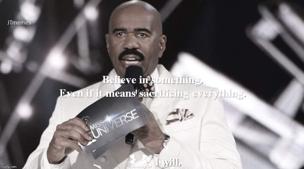Steve Harvey: I Will.  | image tagged in nike,wrong answer steve harvey,steve harvey,memes,original meme | made w/ Imgflip meme maker