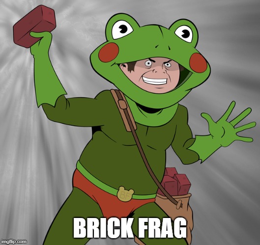 BRICK FRAG | made w/ Imgflip meme maker