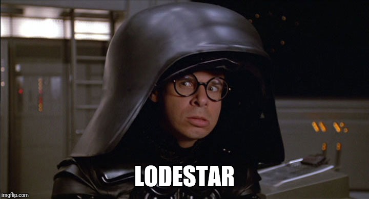 Dark Helmet | LODESTAR | image tagged in dark helmet | made w/ Imgflip meme maker