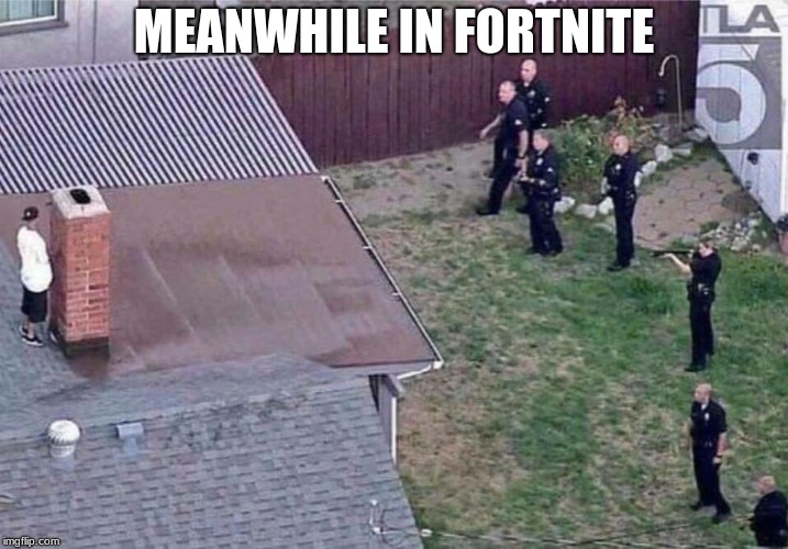 Fortnite meme | MEANWHILE IN FORTNITE | image tagged in fortnite meme | made w/ Imgflip meme maker