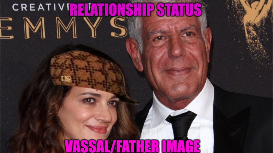 Strike Three  | RELATIONSHIP STATUS; VASSAL/FATHER IMAGE | image tagged in vassal,scumbag,cuck,anthony bourdain,father to son,red pill | made w/ Imgflip meme maker