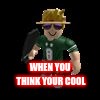 WHEN YOU THINK YOUR COOL | image tagged in when you are cool | made w/ Imgflip meme maker