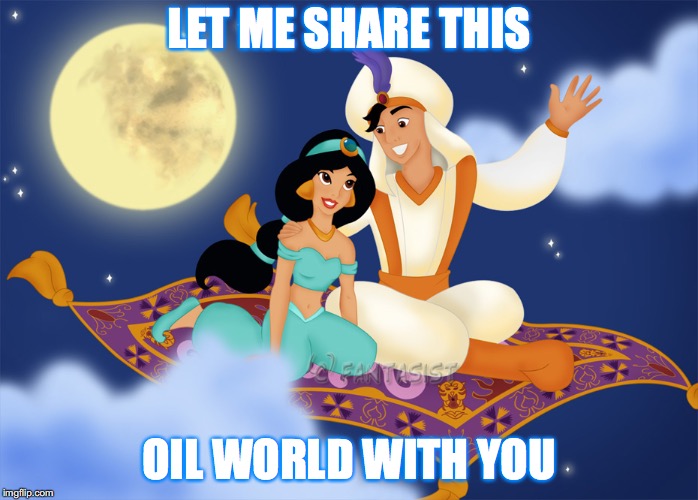 Aladin | LET ME SHARE THIS; OIL WORLD WITH YOU | image tagged in aladin | made w/ Imgflip meme maker