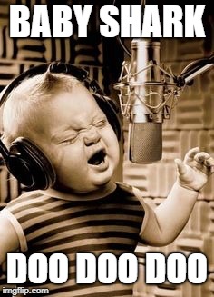 that baby shark song | BABY SHARK; DOO DOO DOO | image tagged in singing baby in studio | made w/ Imgflip meme maker