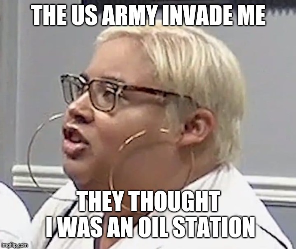 Rings Whisperer | THE US ARMY INVADE ME; THEY THOUGHT I WAS AN OIL STATION | image tagged in rings whisperer | made w/ Imgflip meme maker