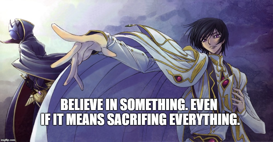 BELIEVE IN SOMETHING. EVEN IF IT MEANS SACRIFING EVERYTHING. | image tagged in nike | made w/ Imgflip meme maker