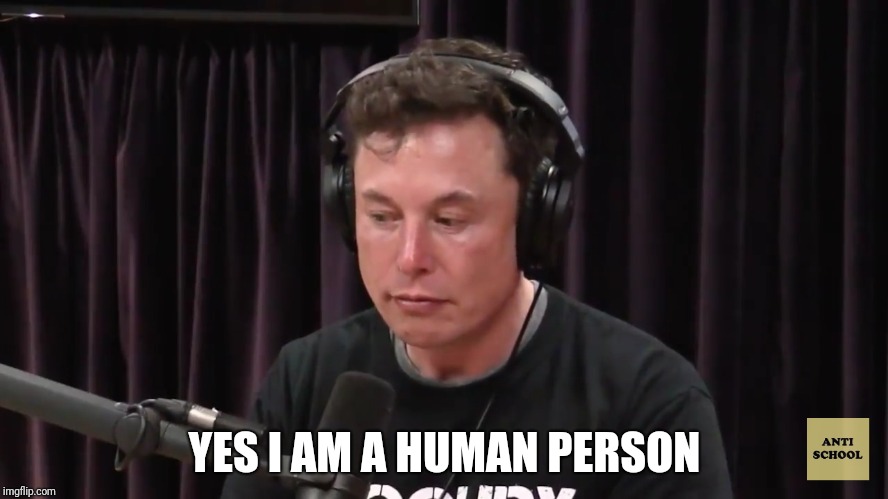 YES I AM A HUMAN PERSON | made w/ Imgflip meme maker