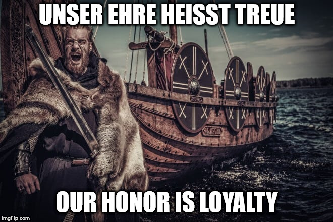 UNSER EHRE HEISST TREUE; OUR HONOR IS LOYALTY | image tagged in unser ehre heisst treue | made w/ Imgflip meme maker