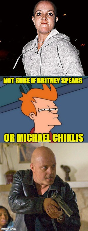Britney flashback | NOT SURE IF BRITNEY SPEARS; OR MICHAEL CHIKLIS | image tagged in funny memes,doppelgnger,britney spears,the shield,michael chiklis | made w/ Imgflip meme maker