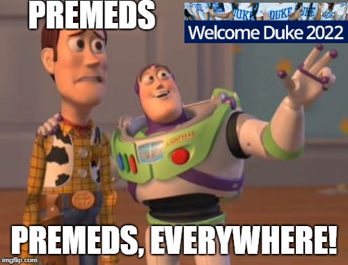 X, X Everywhere Meme | PREMEDS; PREMEDS, EVERYWHERE! | image tagged in memes,x x everywhere | made w/ Imgflip meme maker