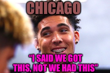 When You Know Everything And Its Nothing | CHICAGO; “I SAID WE GOT THIS, NOT WE HAD THIS” | image tagged in chicago,murder,violence,drugs,criminals,traitors | made w/ Imgflip meme maker