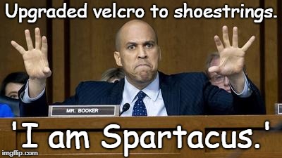 cory booker | Upgraded velcro to shoestrings. 'I am Spartacus.' | image tagged in cory booker,senate,i am spartacus | made w/ Imgflip meme maker