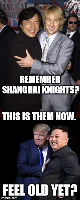 REMEMBER SHANGHAI KNIGHTS? THIS IS THEM NOW. FEEL OLD YET? | image tagged in memes | made w/ Imgflip meme maker
