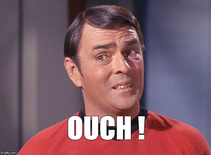 Scotty | OUCH ! | image tagged in scotty | made w/ Imgflip meme maker