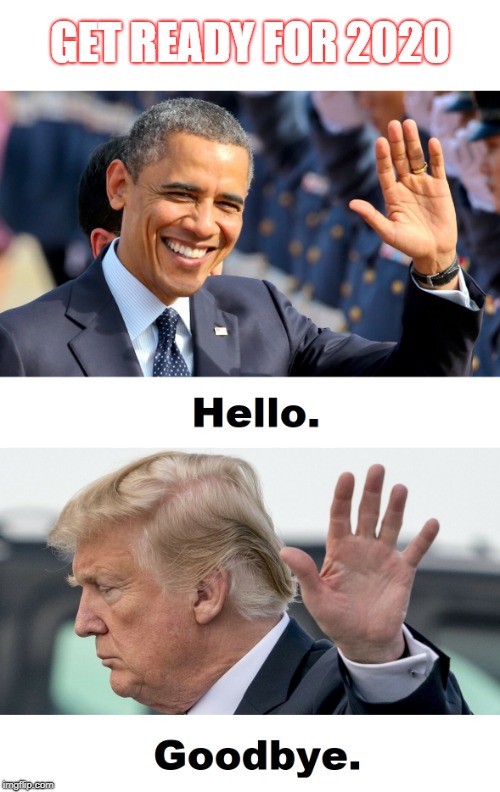 2020 Elections  | GET READY FOR 2020 | image tagged in barack obama,donald trump | made w/ Imgflip meme maker
