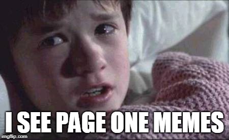 I See Dead People Meme | I SEE PAGE ONE MEMES | image tagged in memes,i see dead people | made w/ Imgflip meme maker