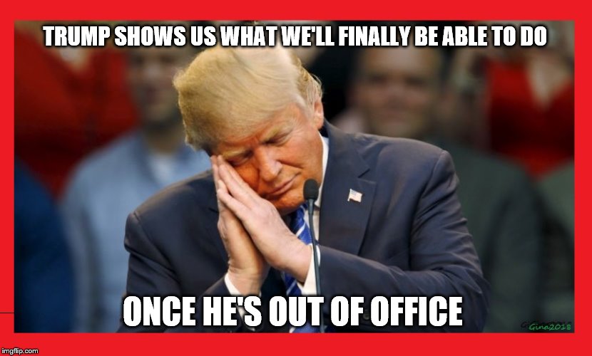 Trump shows us what we'll finally be able to do once he's out of office | TRUMP SHOWS US WHAT WE'LL FINALLY BE ABLE TO DO; ONCE HE'S OUT OF OFFICE | image tagged in trump,sleep,obama | made w/ Imgflip meme maker