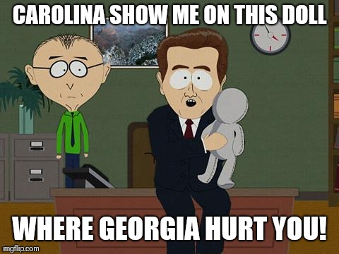 Show me on this doll | CAROLINA SHOW ME ON THIS DOLL; WHERE GEORGIA HURT YOU! | image tagged in show me on this doll | made w/ Imgflip meme maker