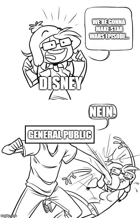 Dumb Pun | WE'RE GONNA MAKE STAR WARS EPISODE... DISNEY; NEIN. GENERAL PUBLIC | image tagged in i'm gonna get x done today blank,disney,star wars,bad puns | made w/ Imgflip meme maker