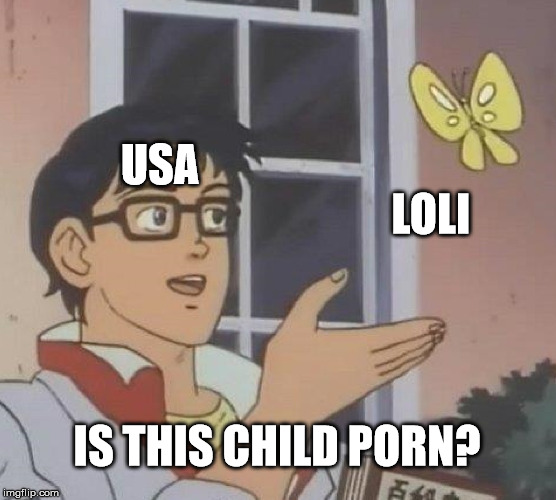 L-L-L Loli | USA; LOLI; IS THIS CHILD PORN? | image tagged in memes,is this a pigeon,loli | made w/ Imgflip meme maker