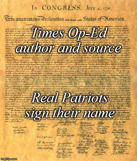 Truth never hides  | Times Op-Ed author
and source; Real Patriots 
sign their name | image tagged in declaration of independence | made w/ Imgflip meme maker