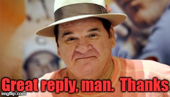 Great reply, man.  Thanks | made w/ Imgflip meme maker