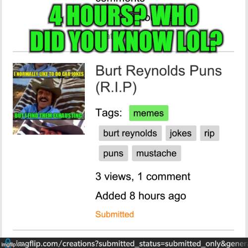 4 HOURS? WHO DID YOU KNOW LOL? | made w/ Imgflip meme maker