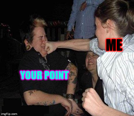 ME YOUR POINT | made w/ Imgflip meme maker