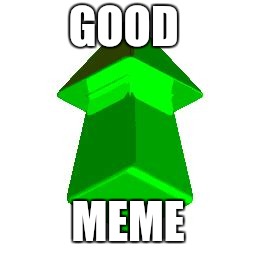 GOOD MEME | made w/ Imgflip meme maker