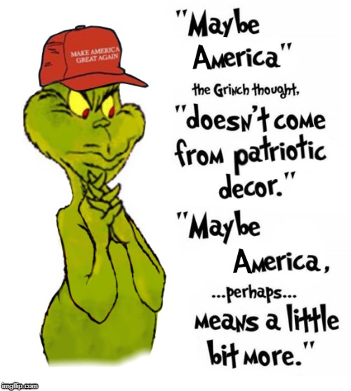 American Grinch | image tagged in grinch,america,trump | made w/ Imgflip meme maker