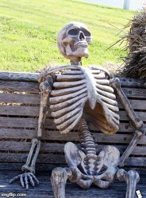 Waiting Skeleton Meme | DEAD | image tagged in memes,waiting skeleton | made w/ Imgflip meme maker