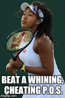 Naomi Osaka, booed for being the US Open champion! | BEAT A WHINING, CHEATING P.O.S. | image tagged in memes,class act,naomi osaka | made w/ Imgflip meme maker