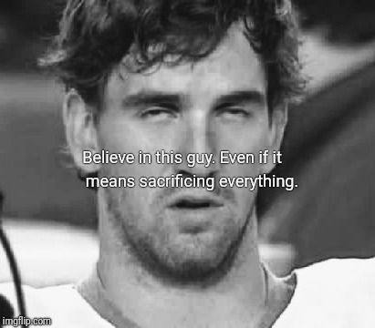 bELIeve | Believe in this guy. Even if it; means sacrificing everything. | image tagged in memes | made w/ Imgflip meme maker