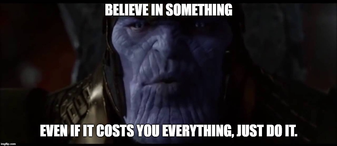 Thanos wears NIKE | BELIEVE IN SOMETHING; EVEN IF IT COSTS YOU EVERYTHING, JUST DO IT. | image tagged in shoes,nike,thanos,infinity war,avengers infinity war,purple | made w/ Imgflip meme maker