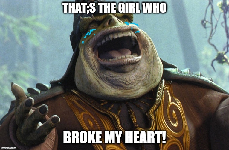 THAT;S THE GIRL WHO BROKE MY HEART! | made w/ Imgflip meme maker