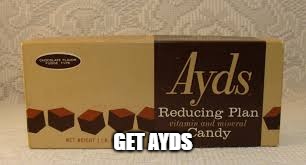 GET AYDS | image tagged in memes,funny,ssby,ayds | made w/ Imgflip meme maker