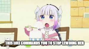 Stop Lewding the Dragon Loli | THIS LOLI COMMANDS YOU TO STOP LEWDING HER | image tagged in dragon,loli | made w/ Imgflip meme maker
