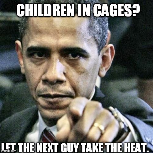Pissed Off Obama Meme | CHILDREN IN CAGES? LET THE NEXT GUY TAKE THE HEAT. | image tagged in memes,pissed off obama | made w/ Imgflip meme maker