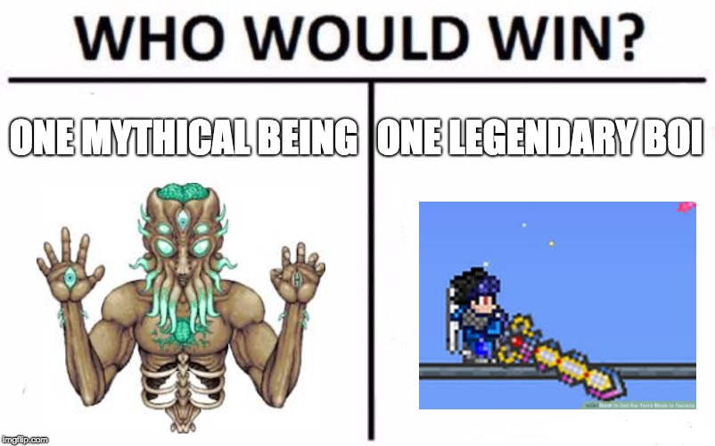 Who Would Win? Meme | ONE MYTHICAL BEING; ONE LEGENDARY BOI | image tagged in memes,who would win | made w/ Imgflip meme maker