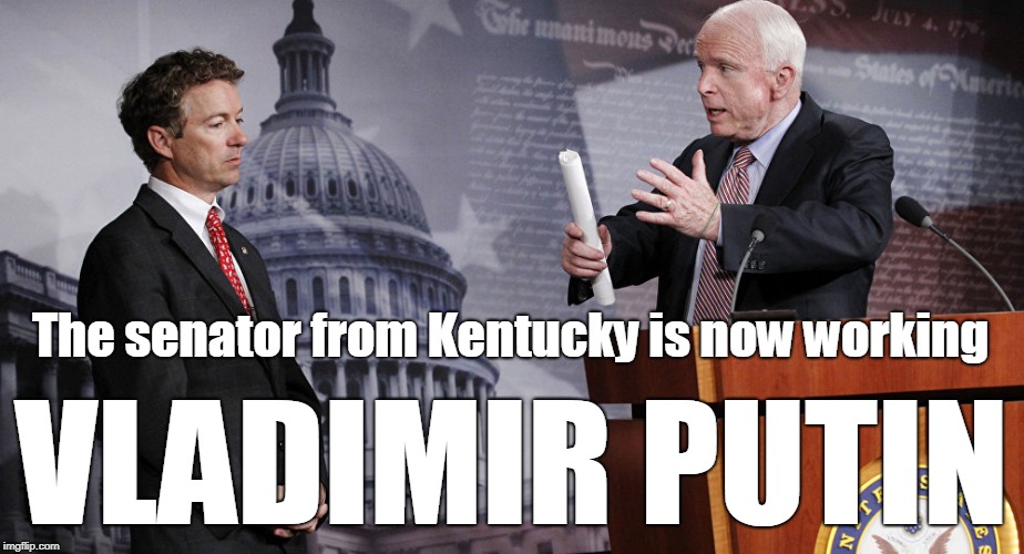 John McCain: "The senator from Kentucky is now working for Vladimir Putin." | The senator from Kentucky is now working; VLADIMIR PUTIN | image tagged in rand paul and john mccain,rand paul,putin,russia,john mccain | made w/ Imgflip meme maker