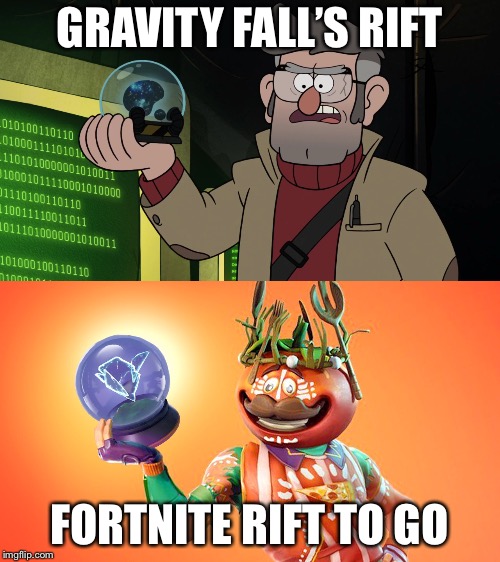 Anyone else notice this? | GRAVITY FALL’S RIFT; FORTNITE RIFT TO GO | image tagged in gravity falls,fortnite,memes | made w/ Imgflip meme maker